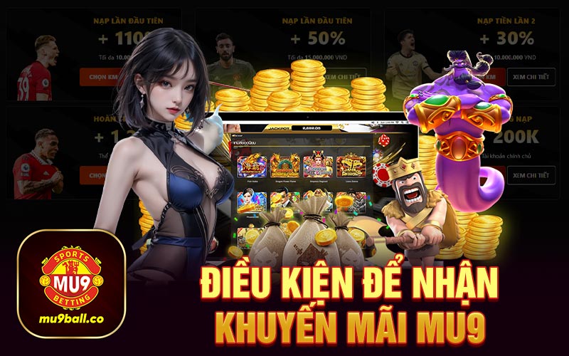 Điều kiện để nhận khuyến mãi Mu9