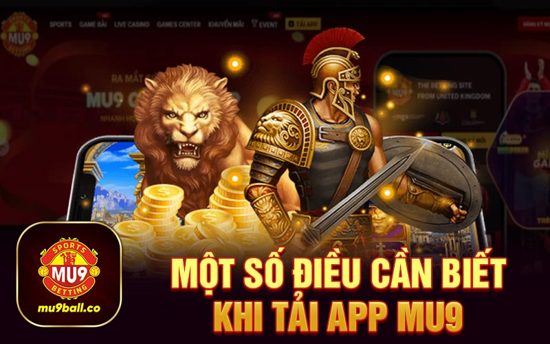 Một số điều cần biết khi tải app Mu9