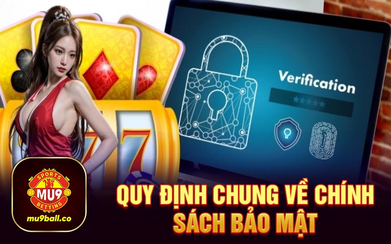 Quy định chung về chính sách bảo mật