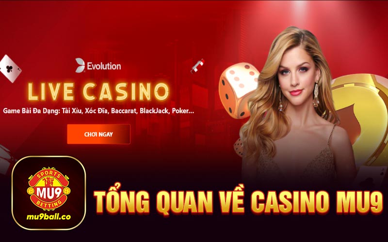 Tổng quan về casino Mu9