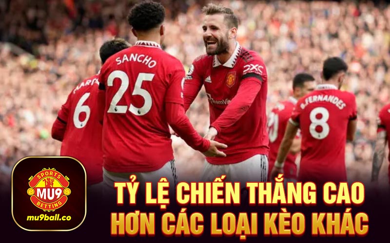 Tỷ lệ chiến thắng cao hơn các loại kèo khác